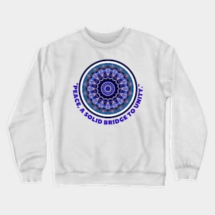 PEACE, A SOLID BRIDGE... Crewneck Sweatshirt